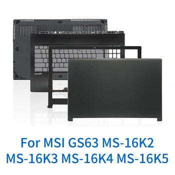 Bilgisayar kasası dizüstü kapağı MSI GS63 MS-16K2 MS-16K3 MS - 16K4 MS-16K5 Dizüstü Kabuk Laptop Çantası Bilgisayar Kabuk Değiştirme